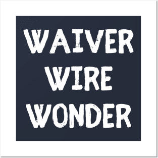 Waiver Wire Wonder Posters and Art